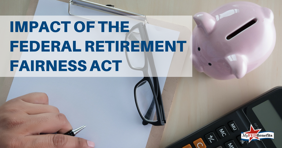 What's the Impact of the Federal Retirement Fairness Act?