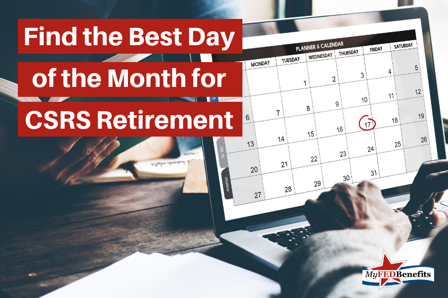 CSRS Retirement When is the Best Day to Retire?